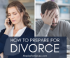 How to Prepare for Divorce - Stockton Divorce Lawyers
