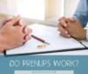Do Prenups Work - California Prenuptial Agreements and Divorce